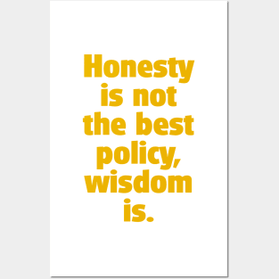 Quote: Is honesty the best policy ? Posters and Art